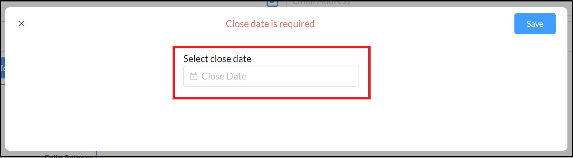 Close Date Is Required Popup